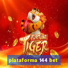 plataforma 144 bet